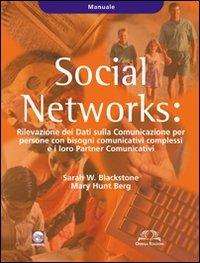 Social Networks. Rilevazione dei dati sulla Comunicazione per persone con bisogni comunicativi complessi e i loro partners comunicativi. Manuale - Sarah Blakstone,Mary Hunt Berg - copertina