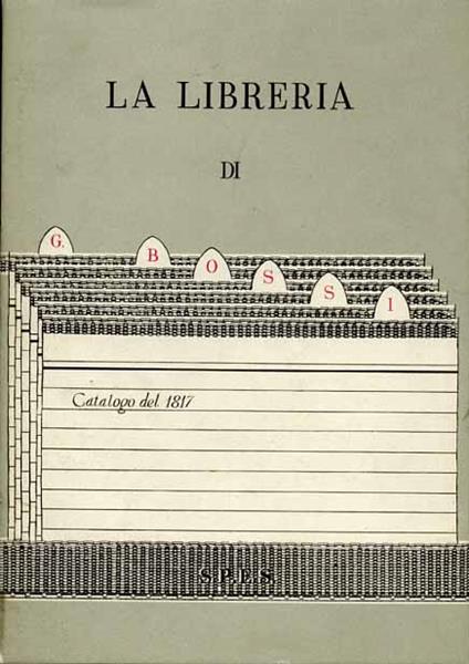 Catalogo della libreria di Giuseppe Bossi (rist. anast. Milano, 1817) - Giuseppe Bossi - copertina