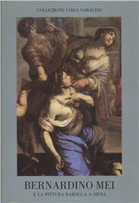 Bernardino Mei e la pittura barocca a Siena - copertina