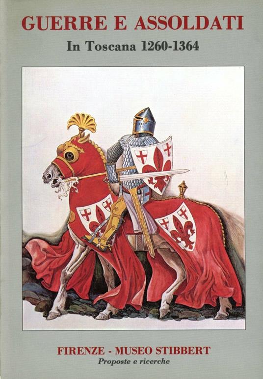 Guerre e assoldati in Toscana (1260-1364). Catalogo della mostra - copertina