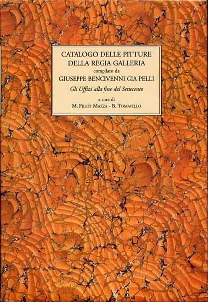 Catalogo delle pitture della Regia Galleria compilato da Giuseppe Bencivenni già Pelli. Gli Uffizi alla fine del Settecento - copertina