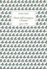 Diario dell'emergenza a Firenze. Agosto 1944