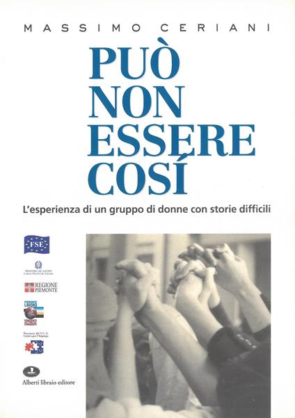 Può non essere così. L'esperienza di un gruppo di donne con storie difficili - Massimo Ceriani - copertina