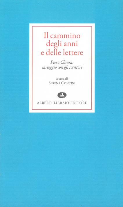 Il cammino degli anni e delle lettere - Piero Chiara - copertina