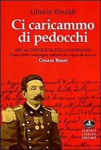 Ci caricammo di pedocchi. 1859. La conquista della Lombardia - Liborio Rinaldi - copertina
