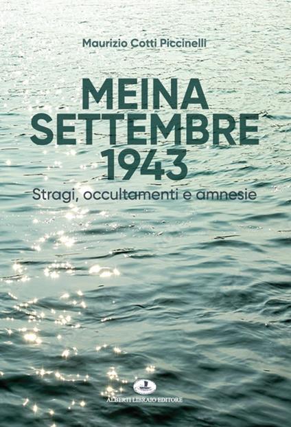 Meina settembre 1943. Stragi, occultamenti e amnesie - Maurizio Cotti Piccinelli - copertina