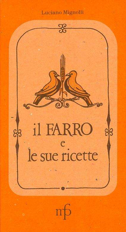 Il farro e le sue ricette - Luciano Mignolli - copertina