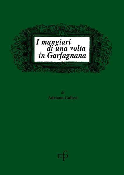 I mangiari di una volta in Garfagnana - Adriana Gallesi - copertina