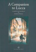 A Companion to Lucca. Anthology of Lucca history