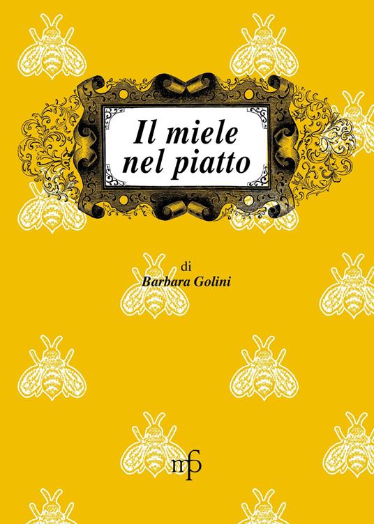 Il miele nel piatto - Barbara Golini - copertina