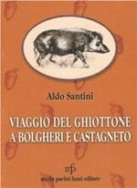 Viaggio del ghiottone a Bolgheri e Castagneto