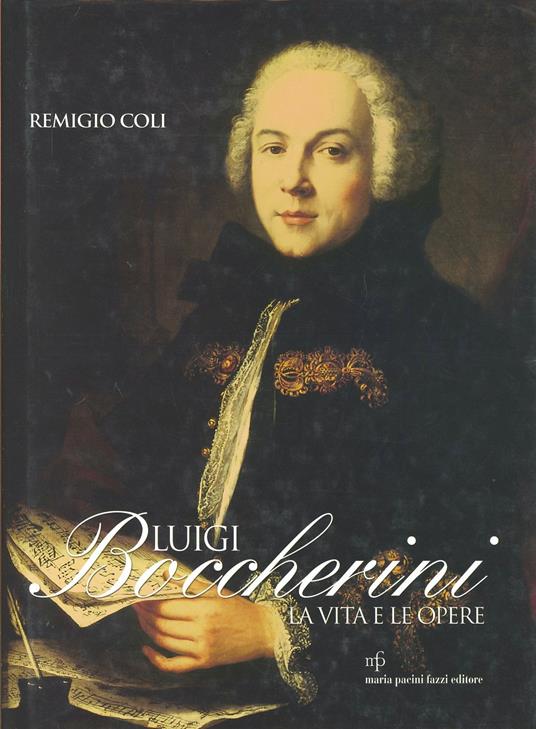 Luigi Boccherini. La vita e le opere - Remigio Coli - copertina