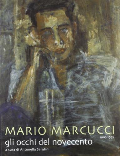 Mario Marcucci. Gli occhi del Novecento - copertina