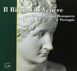 Il rifugio di Venere. La villa di Paolina Bonaparte a Viareggio