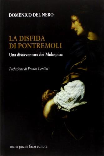 La disfida di Pontremoli. Una disavventura dei Malaspina - Domenico Del Nero - copertina