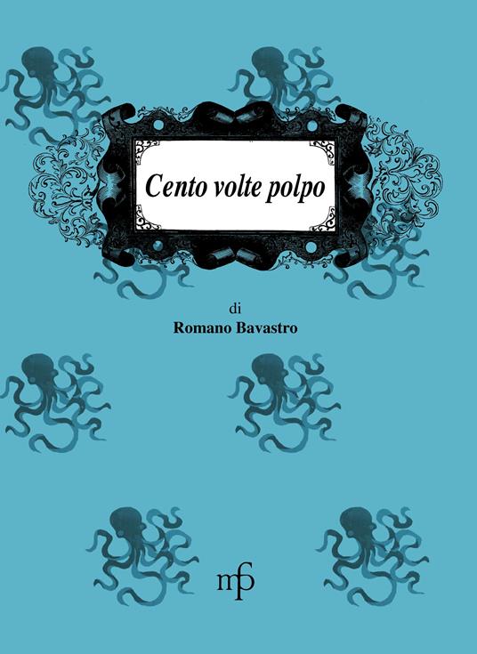 Cento volte polpo - Ronano Bavastro - copertina