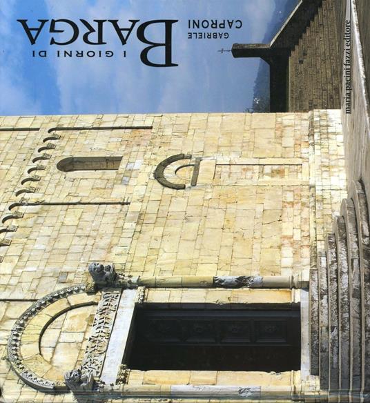 I giorni di Barga. Ediz. illustrata - Gabriele Caproni - copertina