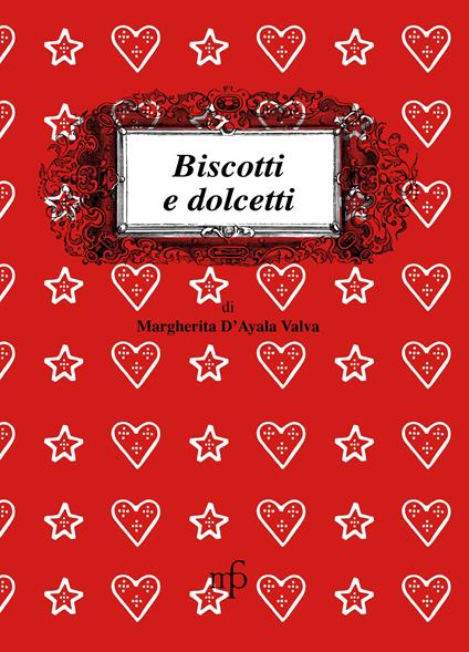 Biscotti e dolcetti - Margherita D'Ayala Valva,Matteo Mattei - copertina