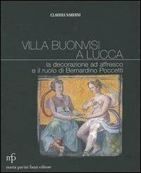 Villa Buonvisi a Lucca. La decorazione ad affresco e il ruolo di Bernardino Poccetti - Claudia Nardini - copertina