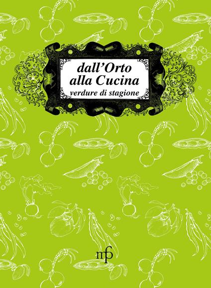 Dall'orto alla cucina. Verdure di stagione - copertina