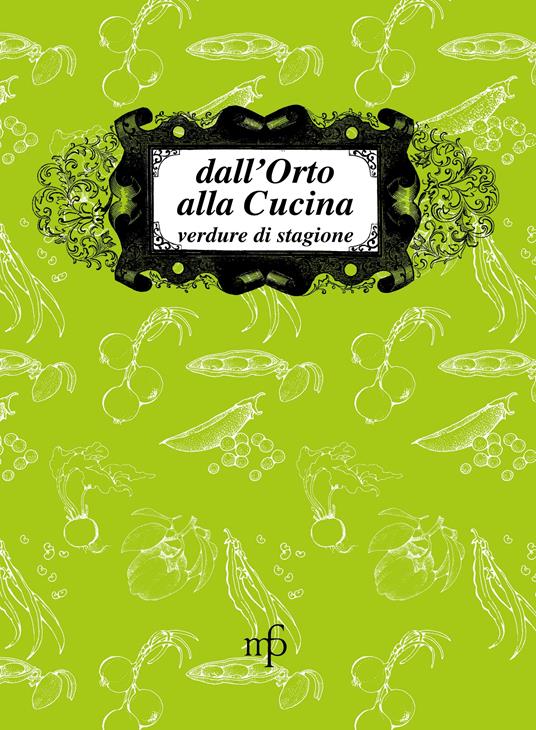 Dall'orto alla cucina. Verdure di stagione - copertina