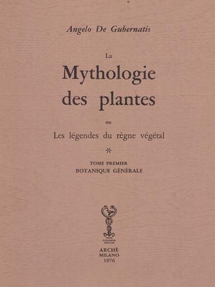 Mythologie des plantes ou les légéndes du règne végétal. Ediz. numerata - Angelo De Gubernatis - copertina