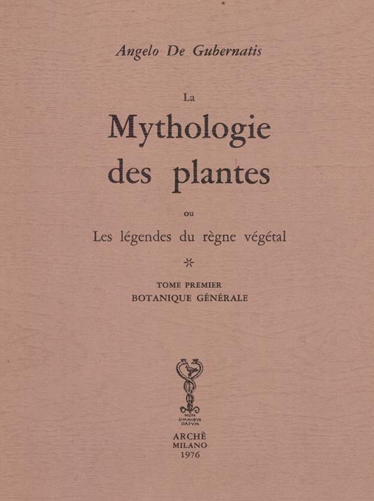 Mythologie des plantes ou les légéndes du règne végétal. Ediz. numerata - Angelo De Gubernatis - copertina