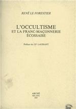 L' occultisme et la Franc-Maçonnerie Ecossaise