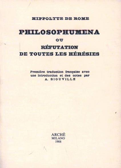Philosophumena ou réfutation de toutes les hérésies - Hyppolite de Rome - copertina