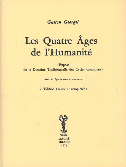 Les quatre âges de l'humanité. Exposé de la doctrine traditionelle des cycles cosmiques - Gaston Géorgel - copertina