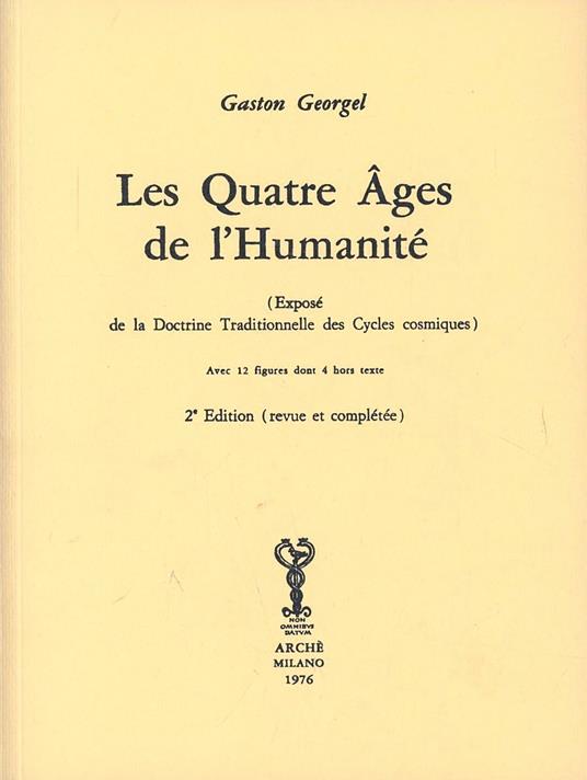 Les quatre âges de l'humanité. Exposé de la doctrine traditionelle des cycles cosmiques - Gaston Géorgel - copertina