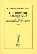 Le triomphe hermétique ou la pierre philosophale victorieuse