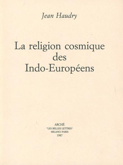 La religion cosmique des indo-européens - Jean Haudry - copertina