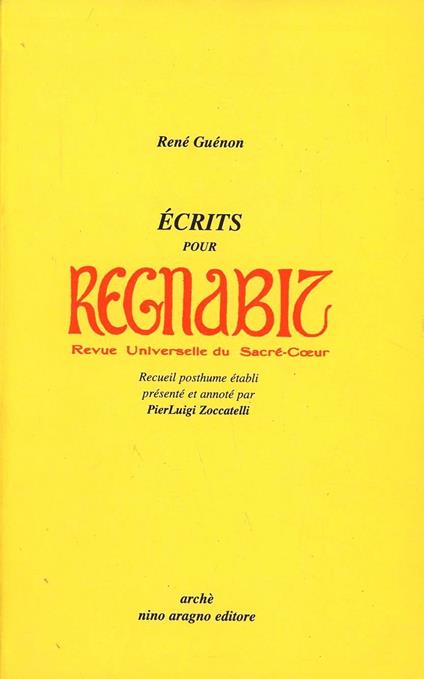 Ecrits pour Regnabit, Revue universelle du Sacre-Coeur. Recueil posthume - René Guénon - copertina