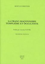 La franc-maçonnerie templiere et occultiste