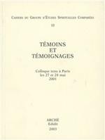 Temoins et temoignages. Actus du colloque (Paris, 27-28 Mai 2001)