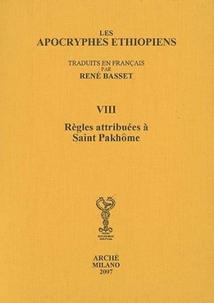 Les Apocryphes ethiopiens (rist. anast.). Vol. 8: Règles attribuées à saint Pakhôme - René Basset - copertina