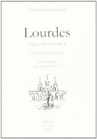 Lourdes ville initiatique. Etude hiérologique - Emile Grillot de Givry - copertina