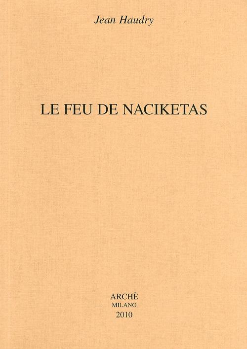 Le feu de Naciketas - Jean Haudry - copertina