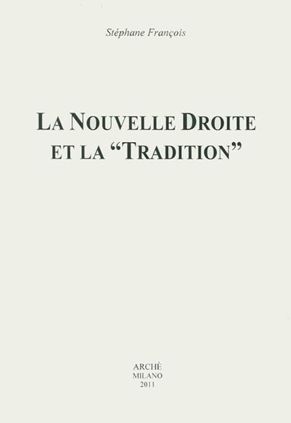 La nouvelle droite et la «tradition» - Stéphane Francois - copertina
