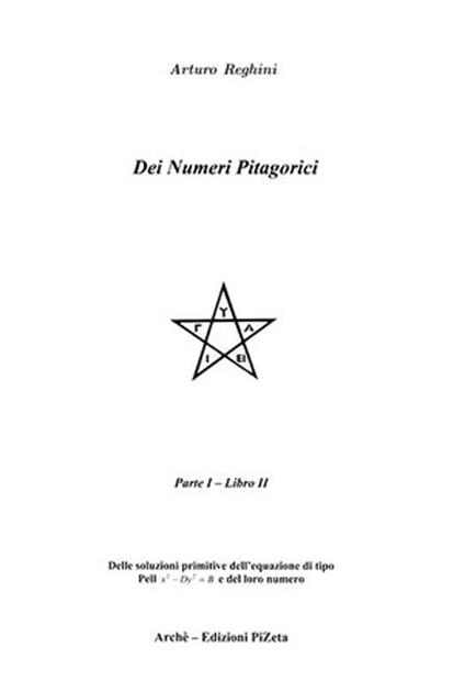 Dei numeri pitagorici. Vol. 1\2: Delle soluzioni primitive di tipo Pell x-Dy=B e del loro numero. - Arturo Reghini - copertina