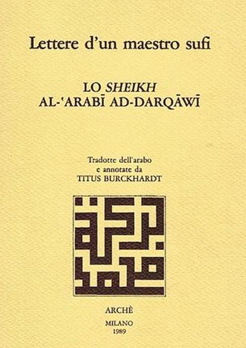 Lettere d'un maestro sufi. Lo sheikh al-'Arabi ad-Darqawi - Muhammad al-Arabi ad-Darqawi - copertina