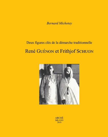 Deux figures clés de la démarche traditionnelle. René Guénon et Frithjof Schuon - Bernard Michotey - copertina