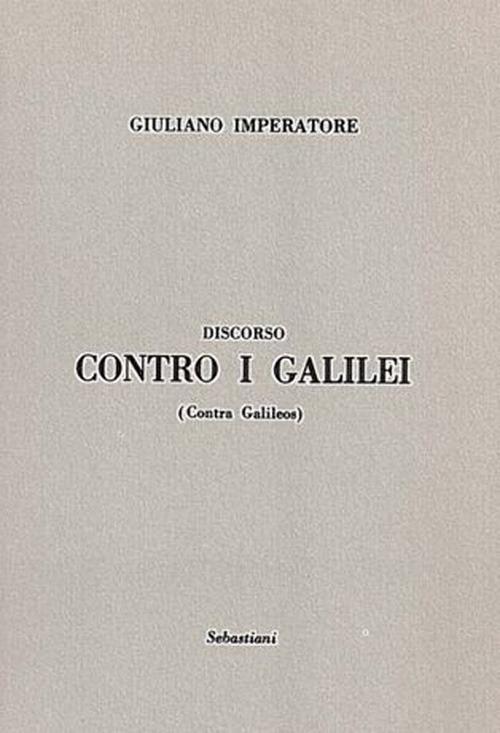 Discorso contro i Galilei - Giuliano l'Apostata - copertina