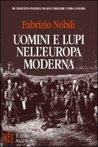 Uomini e lupi nell'Europa moderna - Fabrizio Nobili - copertina