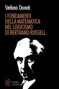 I fondamenti della matematica nel logicismo di Bertrand Russell - Stefano Donati - copertina