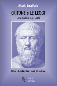 Critone e le leggi. Platone e la realtà politica e sociale del suo tempo - Alberto Labellarte - copertina