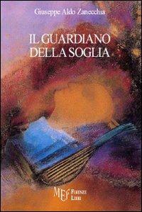 Il guardiano della soglia - Giuseppe Aldo Zanecchia - copertina