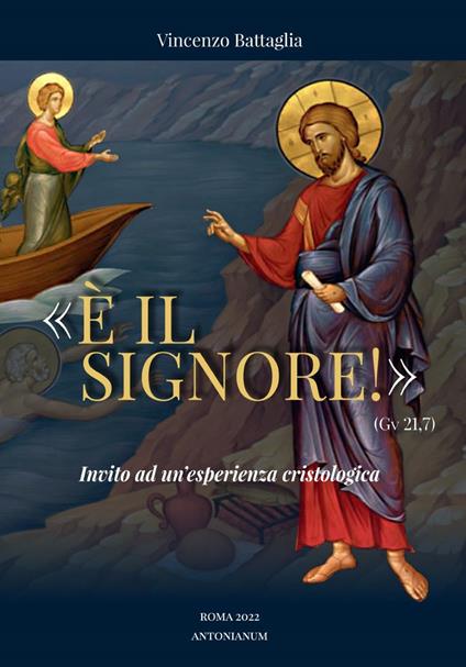 «È il Signore!» (Gv 21,7). Invito ad un'esperienza cristologica - Vincenzo Battaglia - copertina