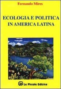 Ecologia e politica in America latina - Fernando Mires - copertina